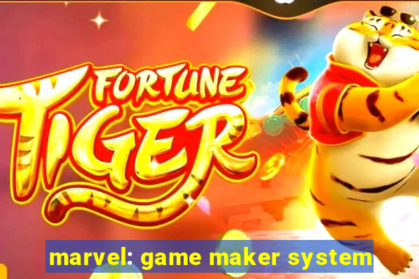 marvel: game maker system